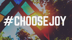 Choose Joy Hashtag Wallpaper