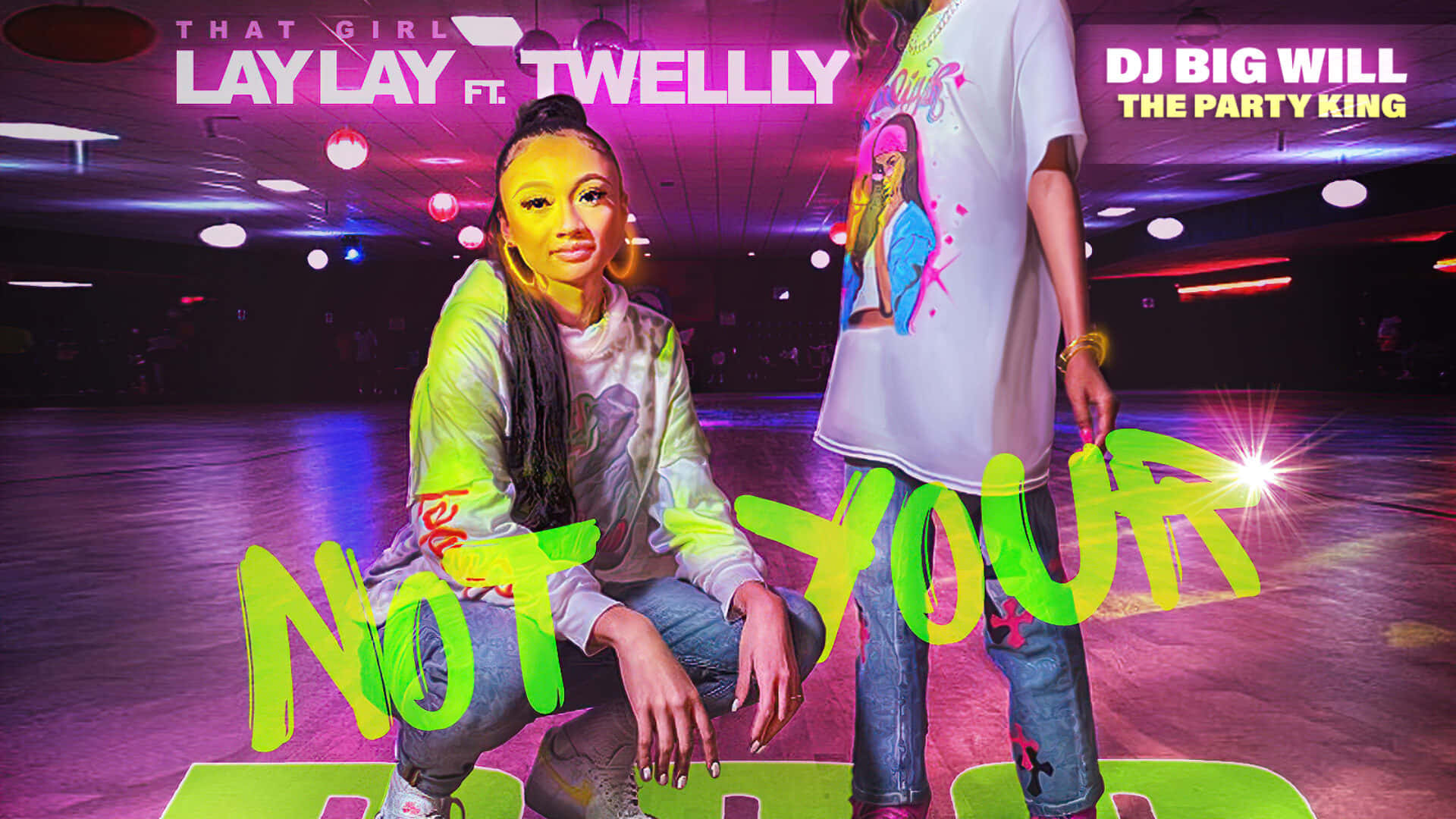 Dj Lay Ft Weely - Not Your Party