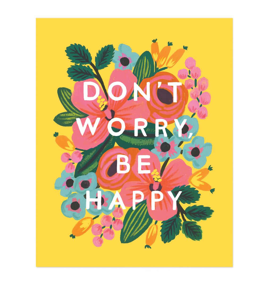 Don't Worry Be Happy - A Print