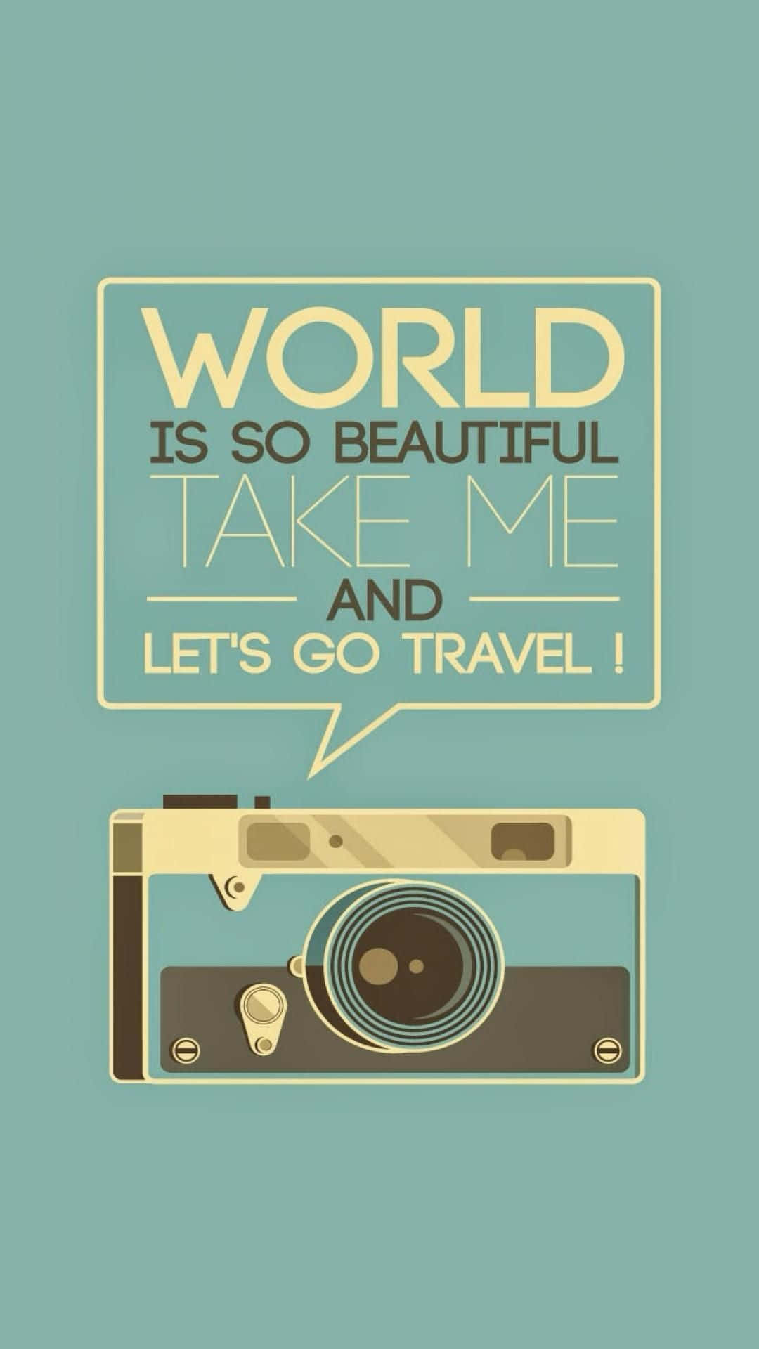 World Is Beautiful Go Travel Phone Quote
