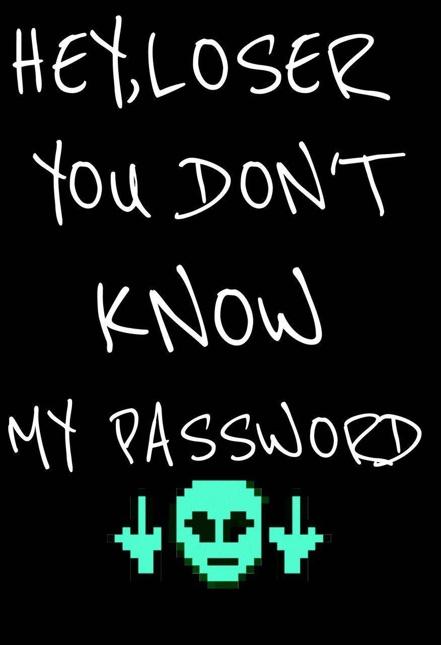 Alien Says You Don't Know My Password Wallpaper