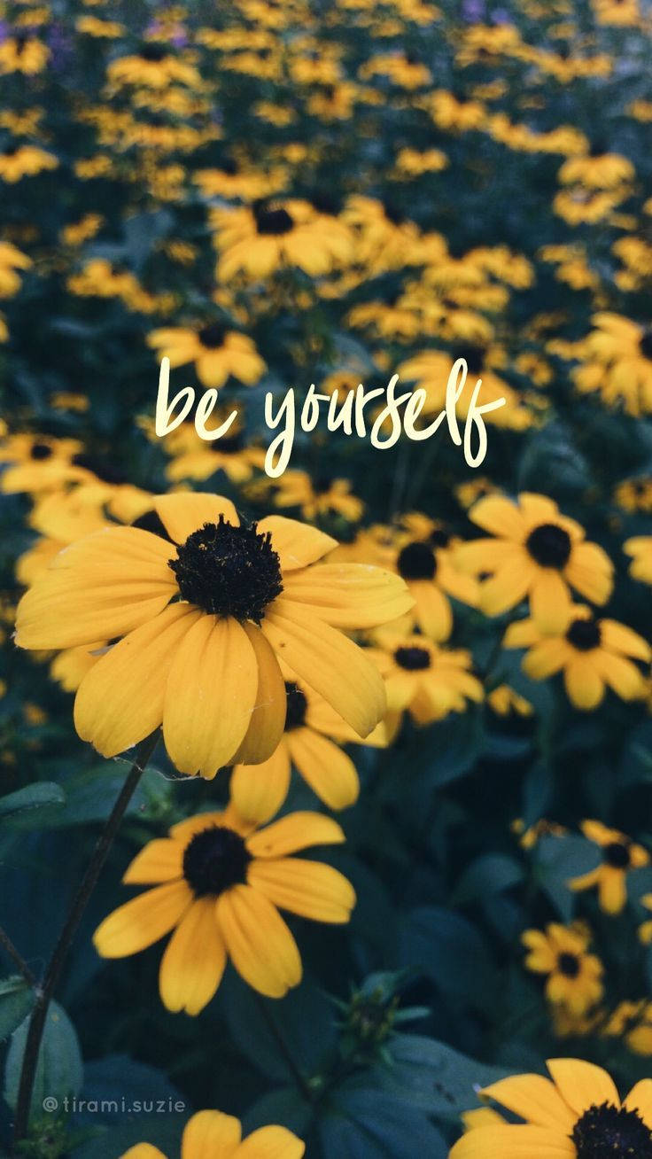 Be Yourself_ Inspirational Flower Background Wallpaper