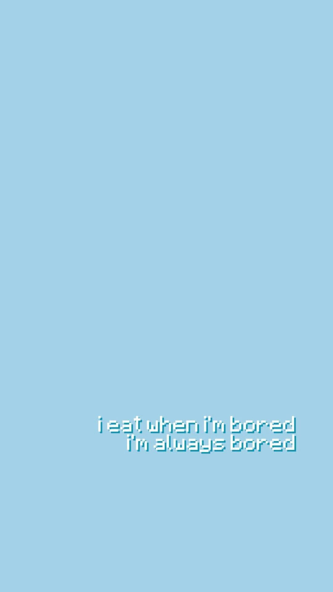 Download free Bored Quote On Baby Blue Backdrop Wallpaper - MrWallpaper.com