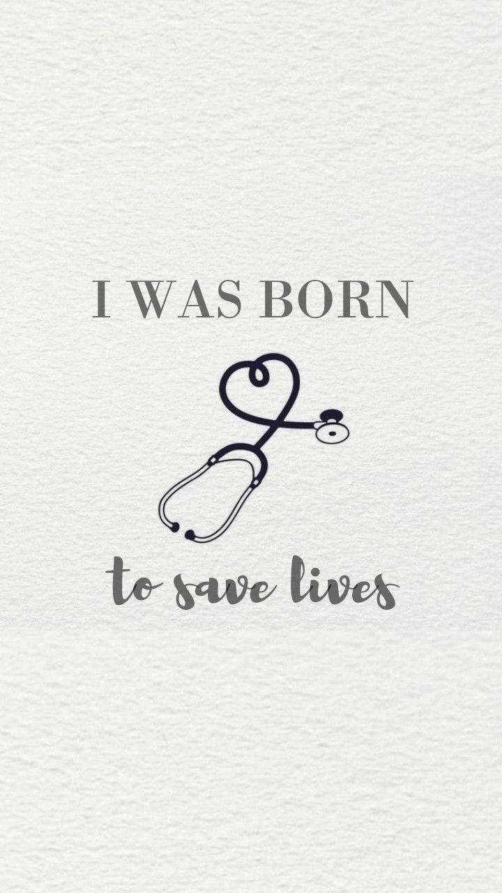 Born To Save Lives Medical Motivation Wallpaper