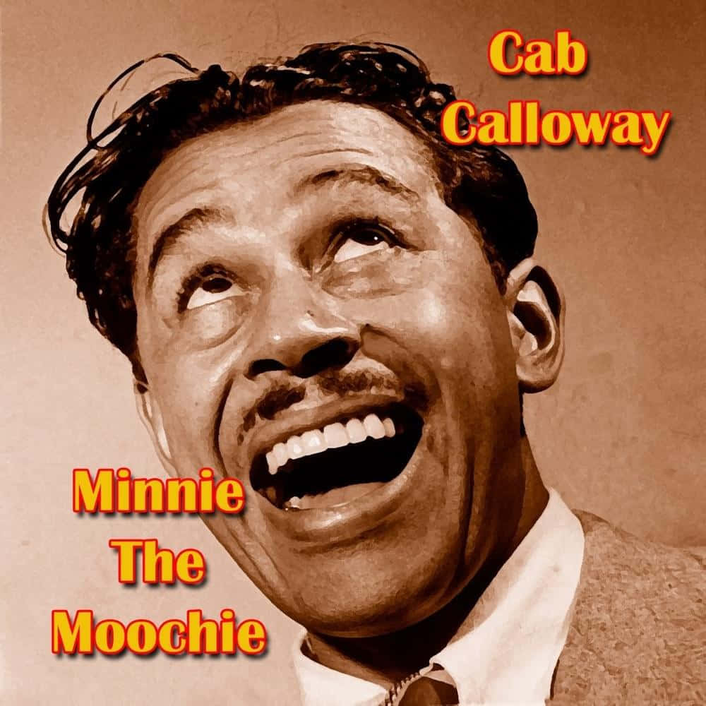 Cab Calloway Minnie The Moochie Wallpaper