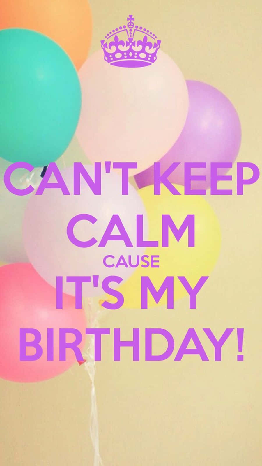 Cant Keep Calm Style It Is My Birthday Stament Wallpaper