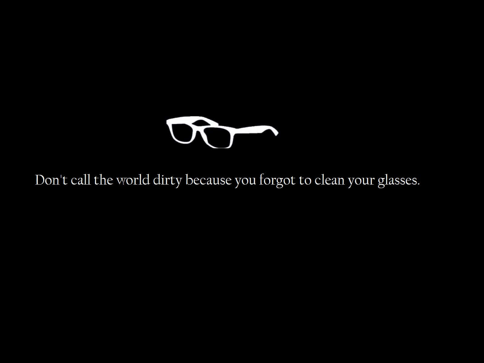 Clean Your Glasses Quote Wallpaper