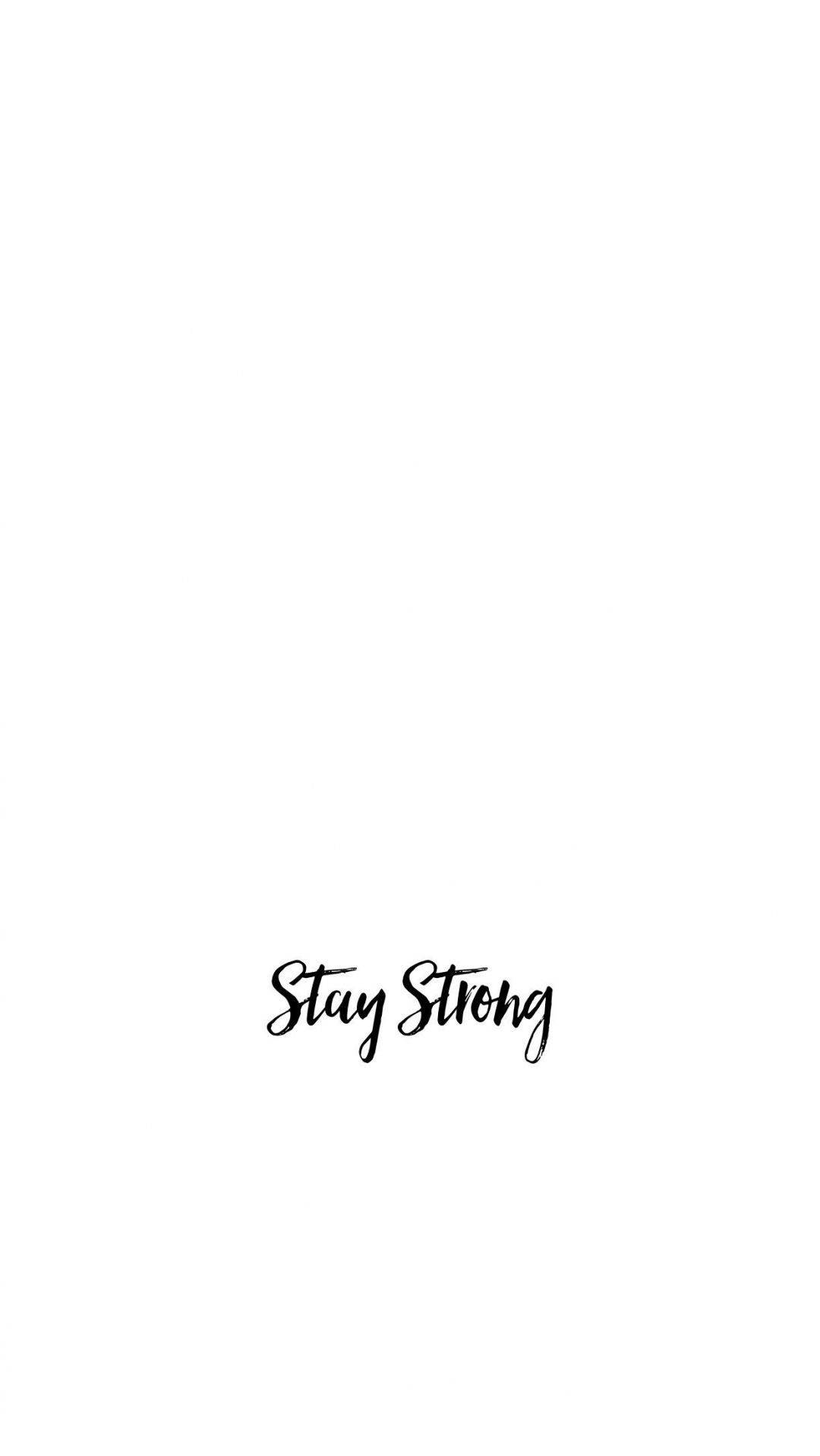Cool Iphone White Stay Strong Wallpaper