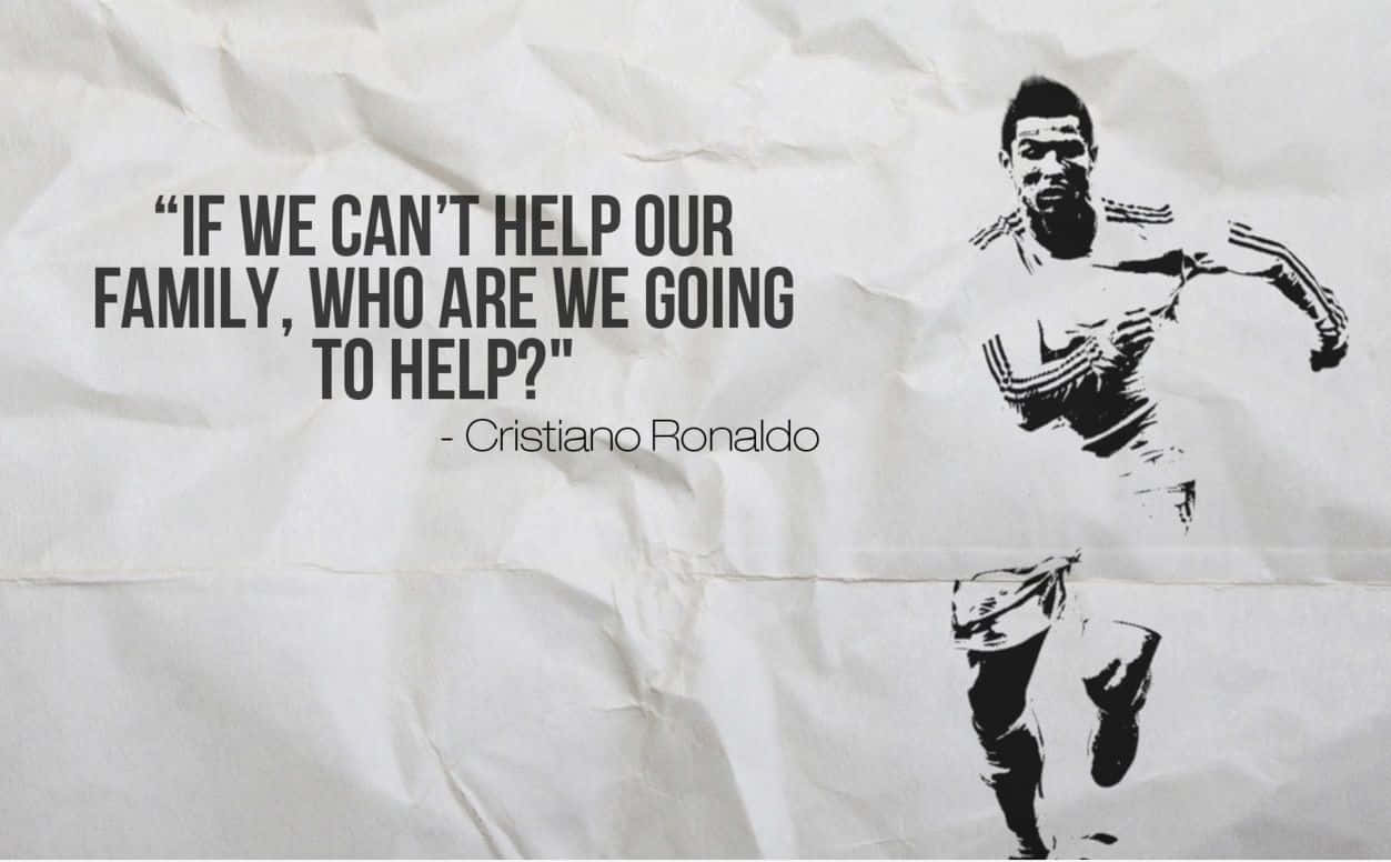 Cristiano Ronaldo Helping Family Football Quotes Wallpaper