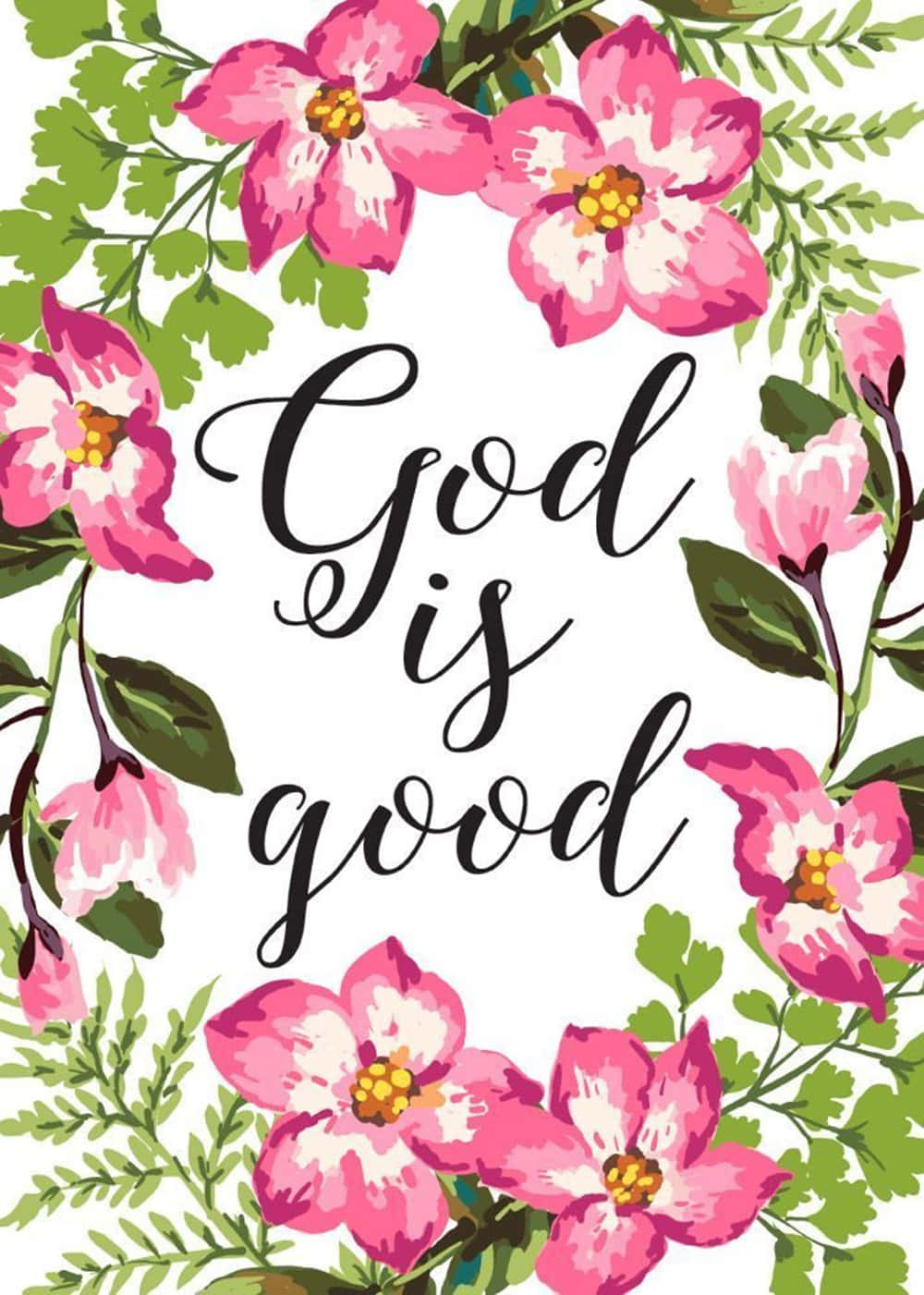 Cursive Font God Is Good With Flowers And Leaves Wallpaper