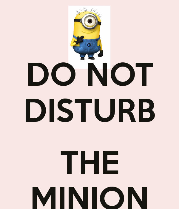 Do Not Disturb The Minion Wallpaper
