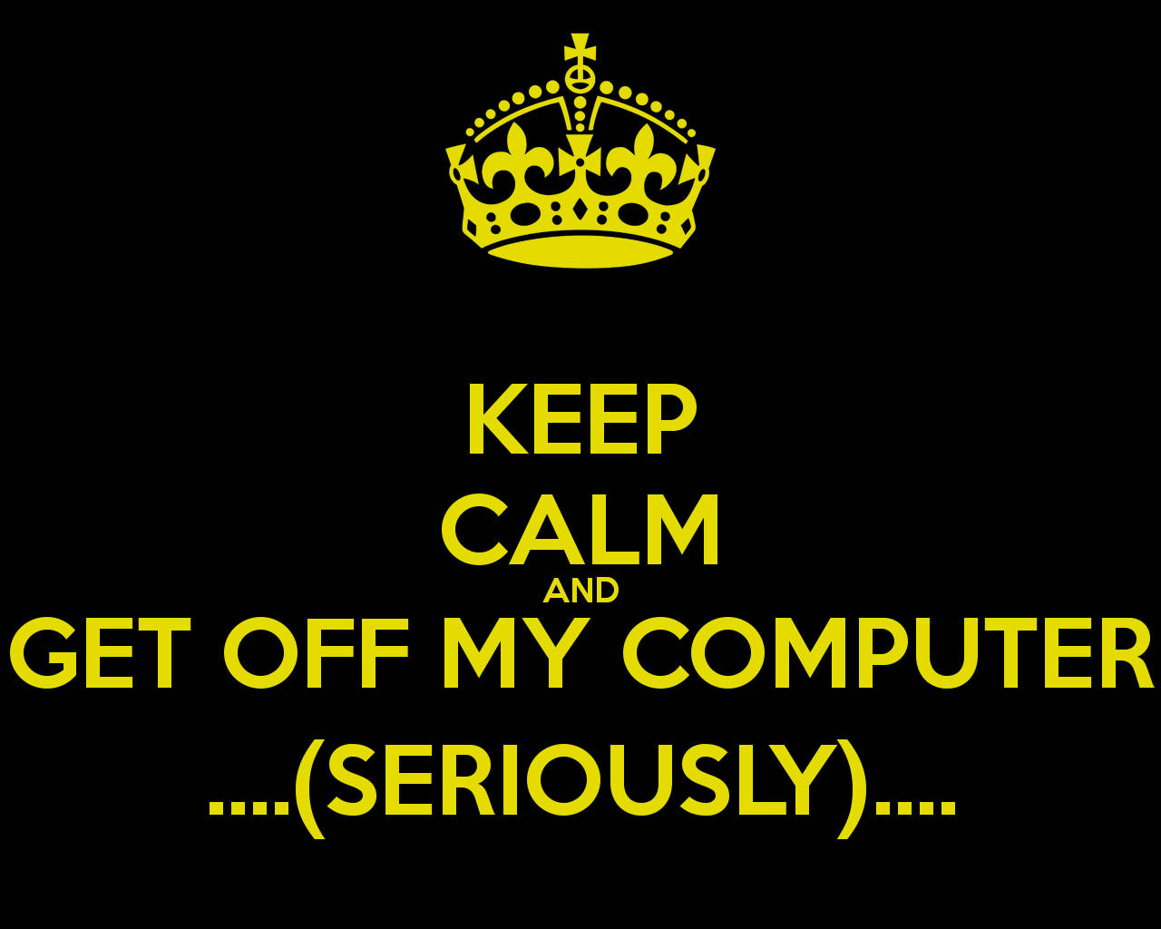 Don't Touch My Computer Keep Calm Wallpaper