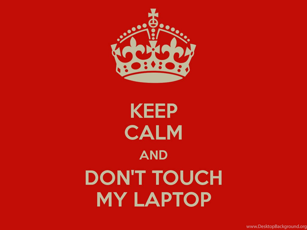 Don't Touch My Computer Laptop Wallpaper