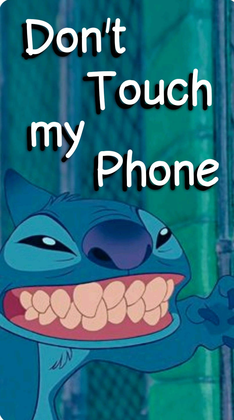 Don’t Touch My Phone Stitch Grin Wallpaper