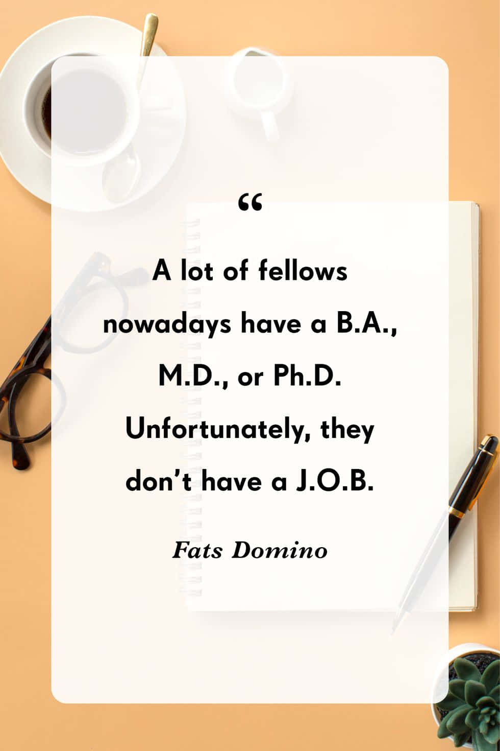 Educationvs Employment Quote Fats Domino Wallpaper