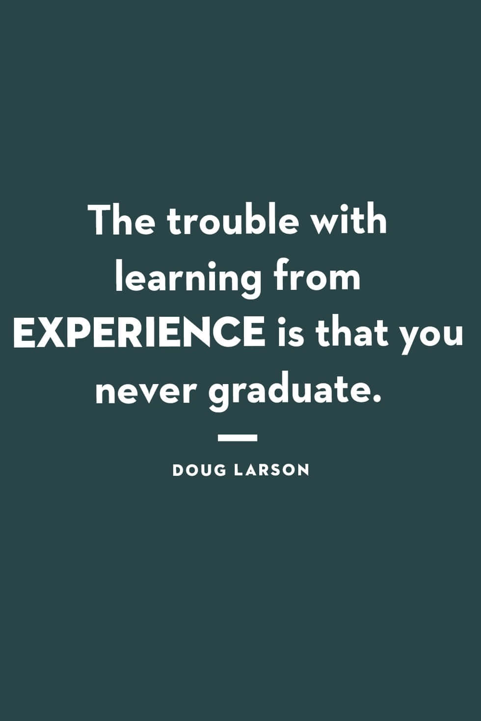Experience Graduation Quote Doug Larson Wallpaper