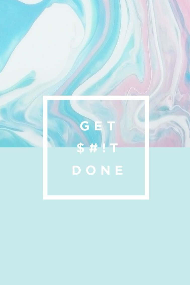 Get Shit Done Mint Green Wallpaper