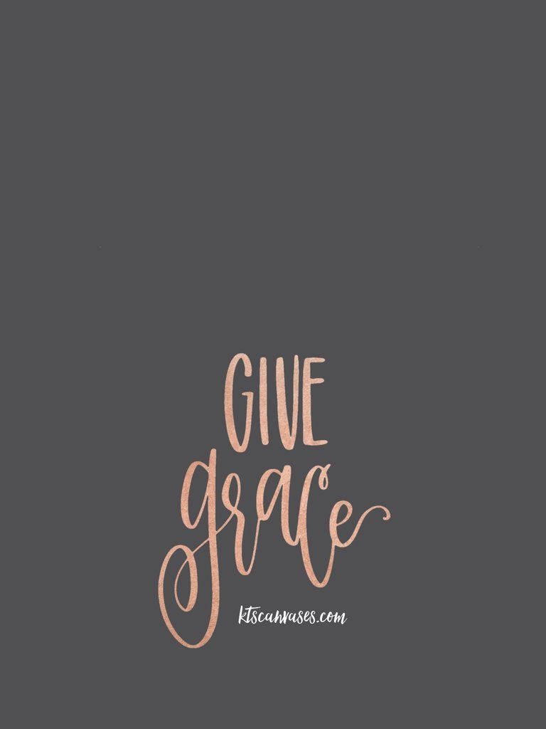 Give Grace Bible Verse Wallpaper