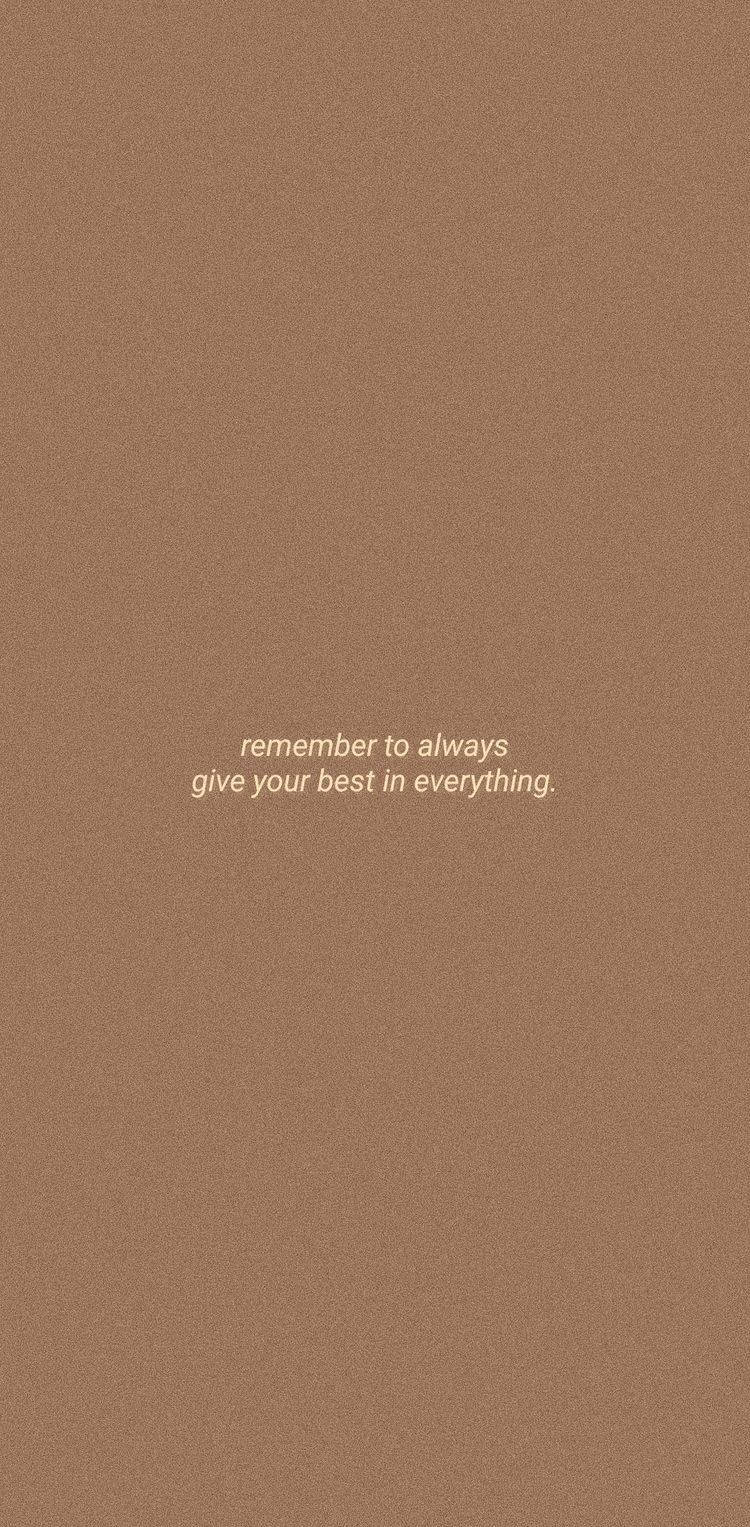 Give Your Best Beige Aesthetic Phone Quote Wallpaper