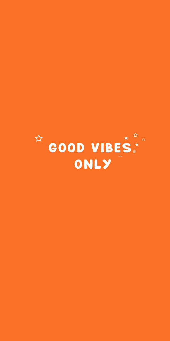 Good Vibes Only Orange Phone Wallpaper