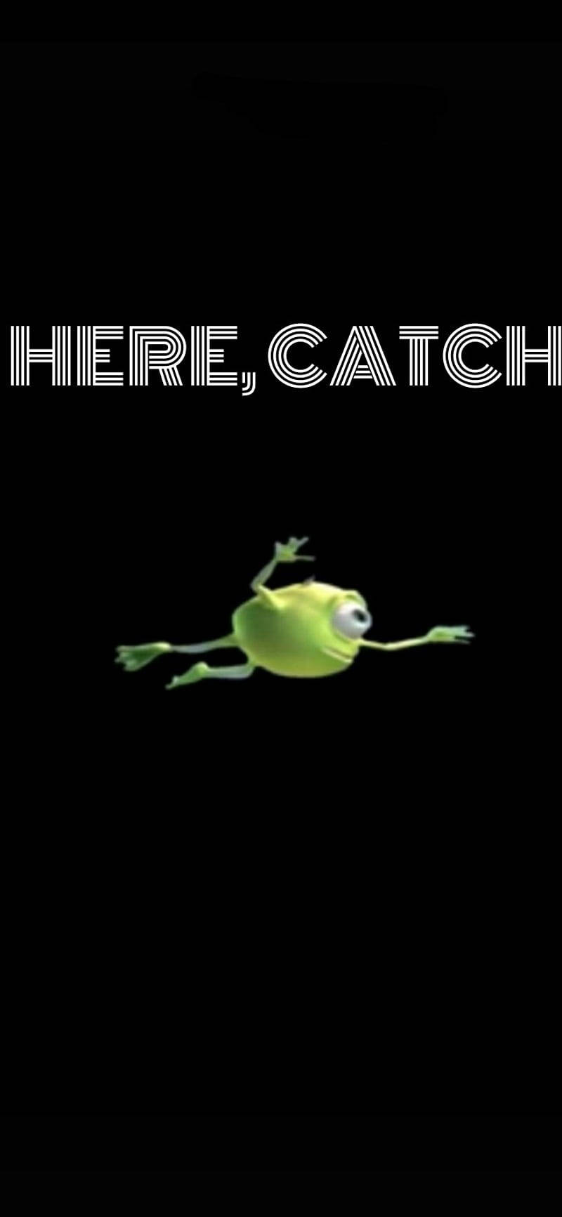 Here Catch Mike Wazowski Meme Phone Wallpaper