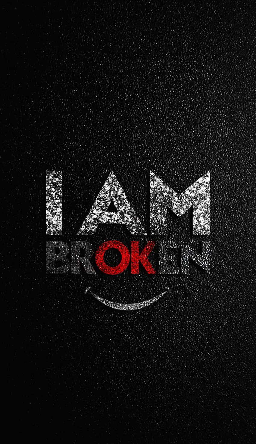 I Am Broken Text Artwork Wallpaper