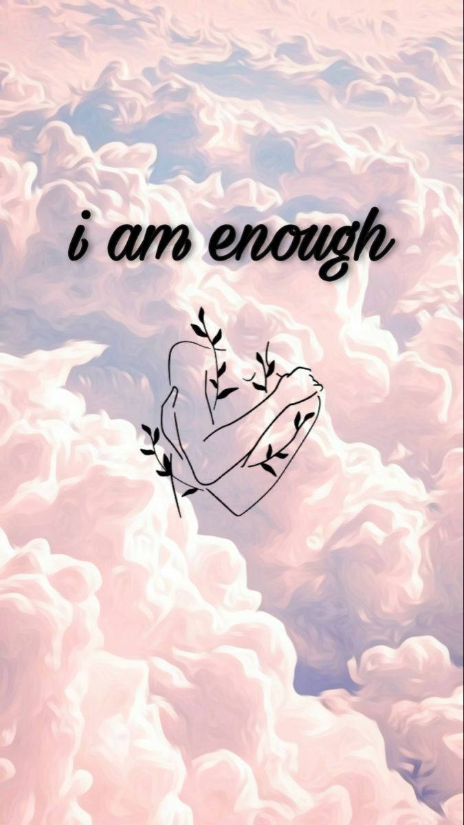 I Am Enough By Sarah Mccarthy Wallpaper