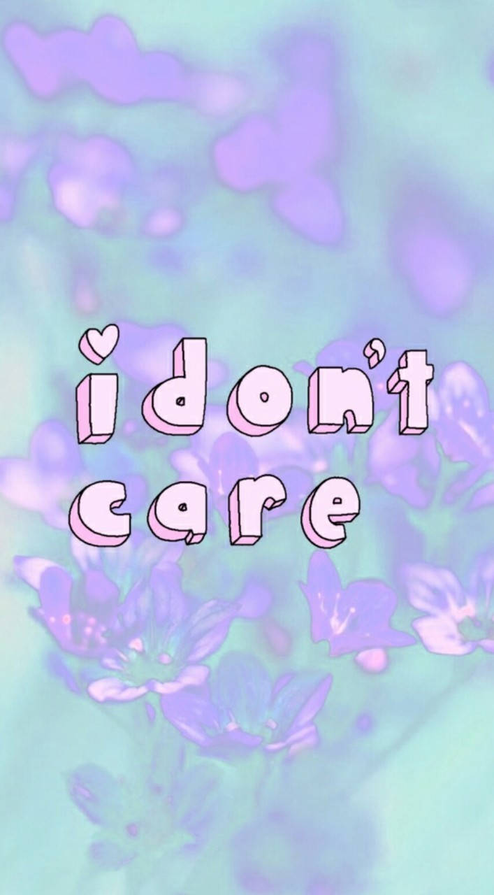 I Don't Care Purple Flowers Wallpaper