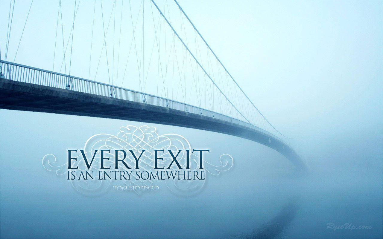 Inspirational Quotes On Every Exit Wallpaper