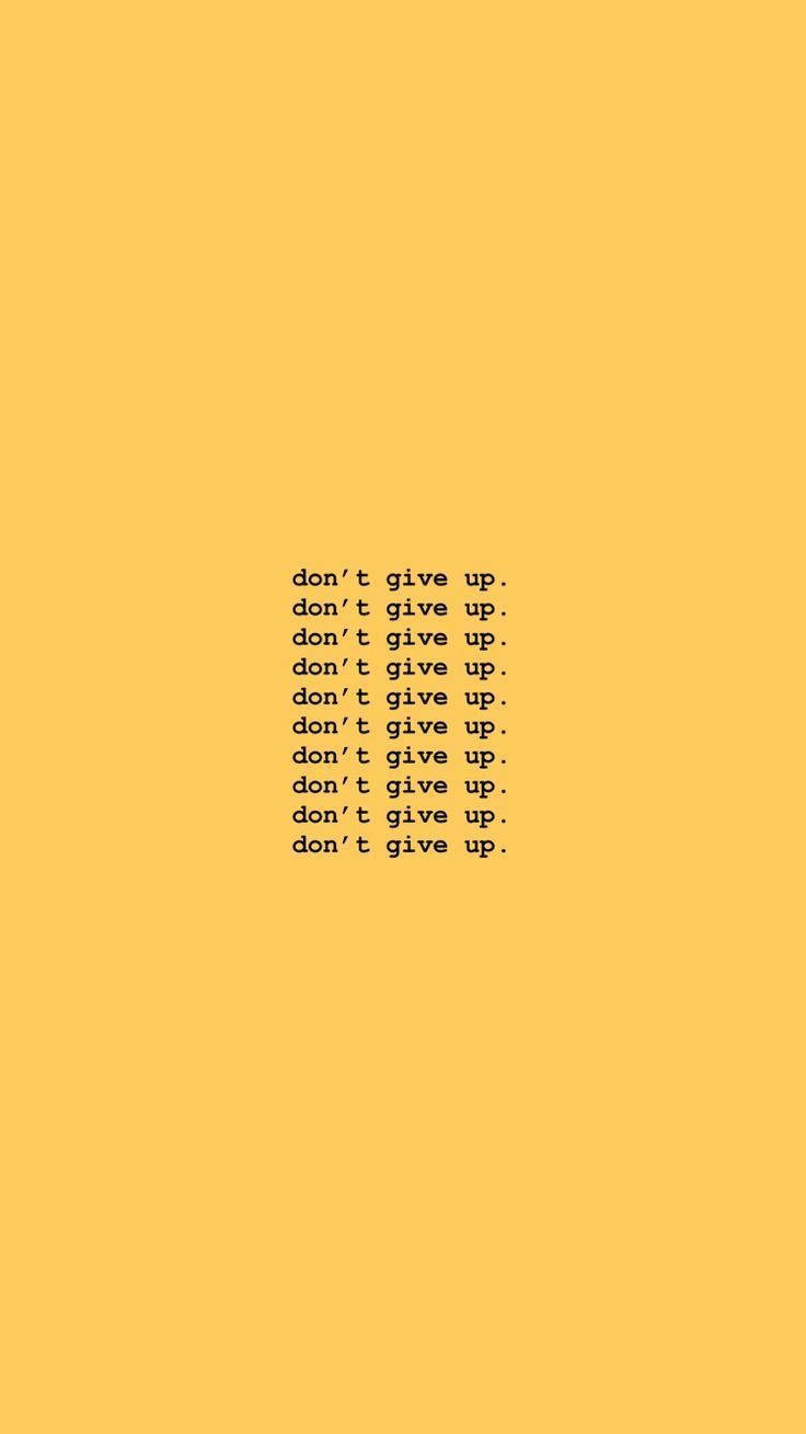 Inspiring “don't Give Up” Quote Wallpaper