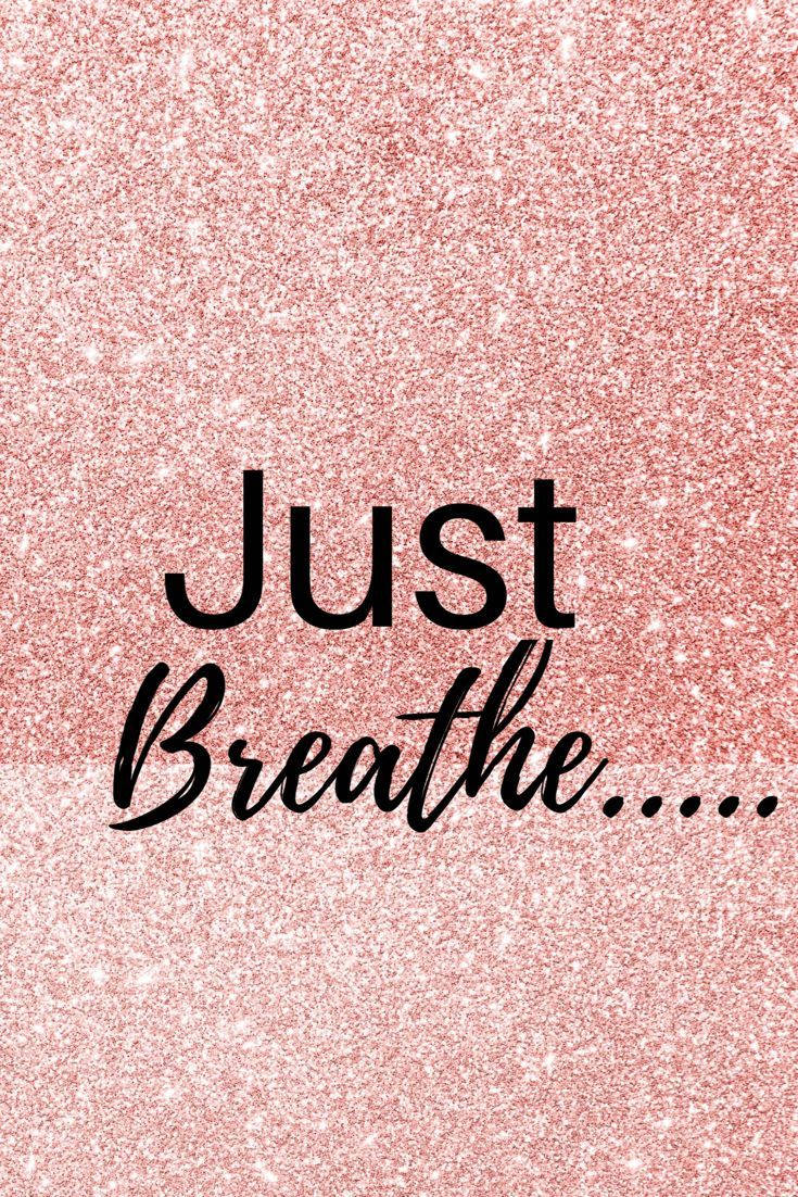 Just Breathe Motivational Quotes Iphone Wallpaper
