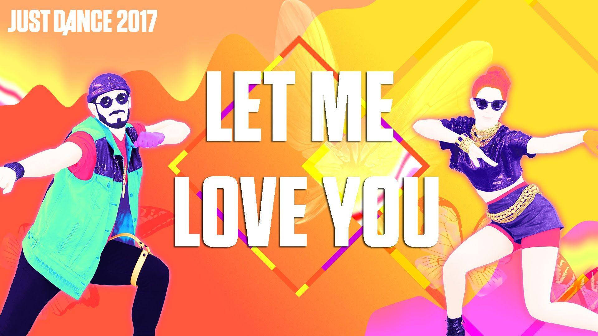 Download free Just Dance 2017 Let Me Love You Wallpaper - MrWallpaper.com