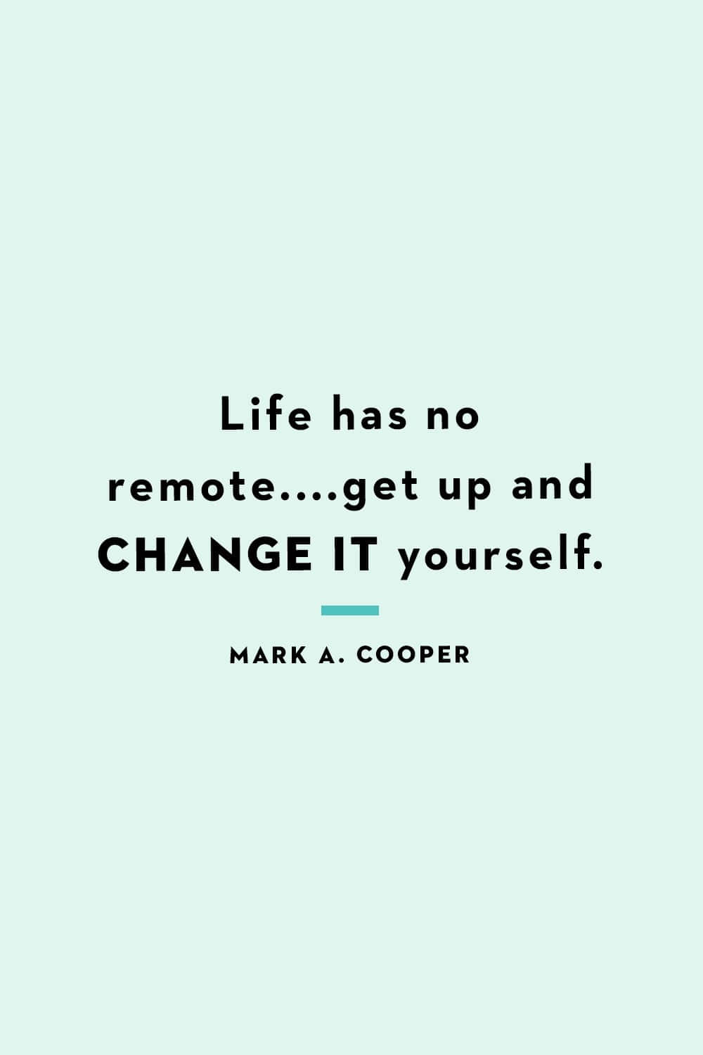 Life Change Quote Mark Cooper Wallpaper