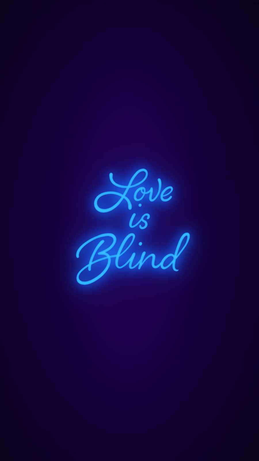Love Is Blind Neon Phone Wallpaper