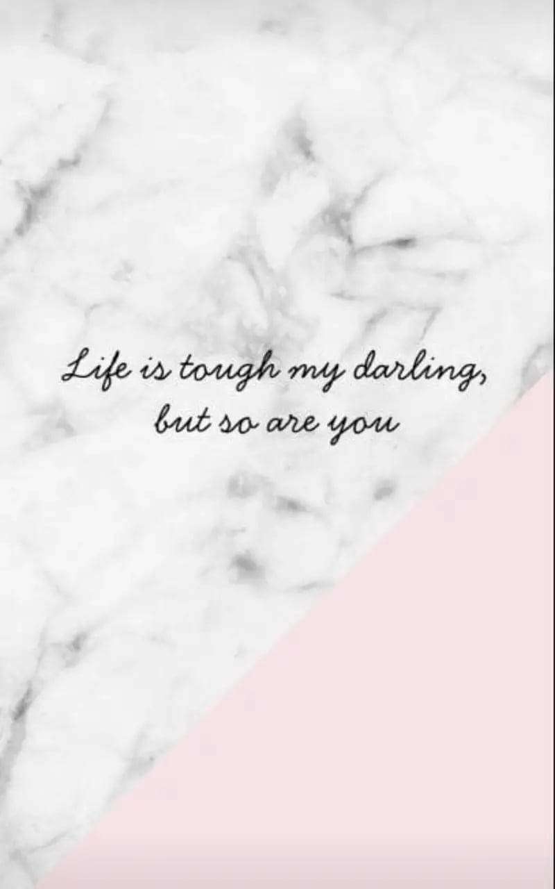 Marble Pink Life Is Tough Wallpaper