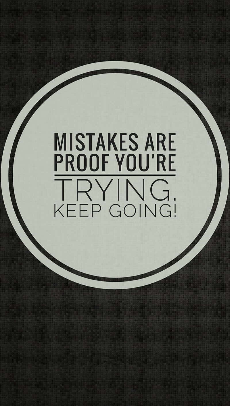 Motivational Quote Mistakes Are Proof Youre Trying Wallpaper