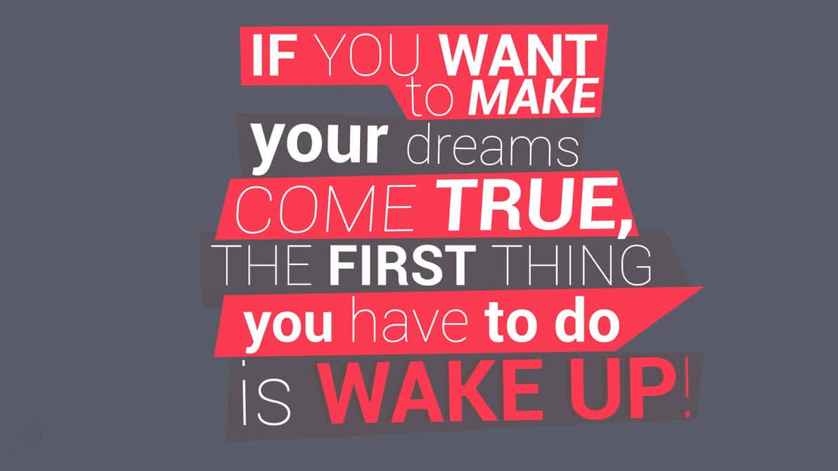 Motivational Wake Up Dreams Quote Wallpaper