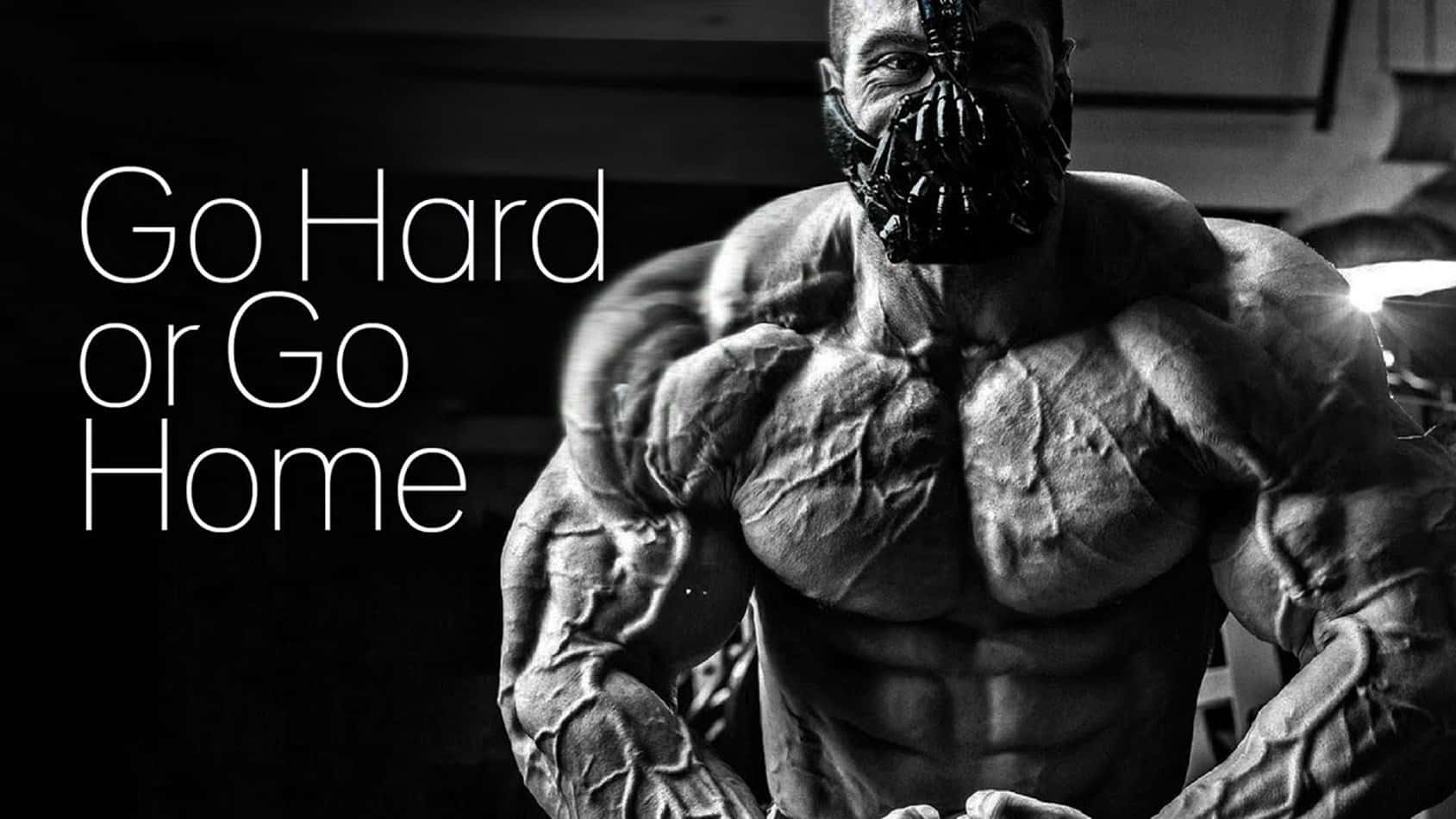 Muscular Body Go Hard Or Go Home Wallpaper