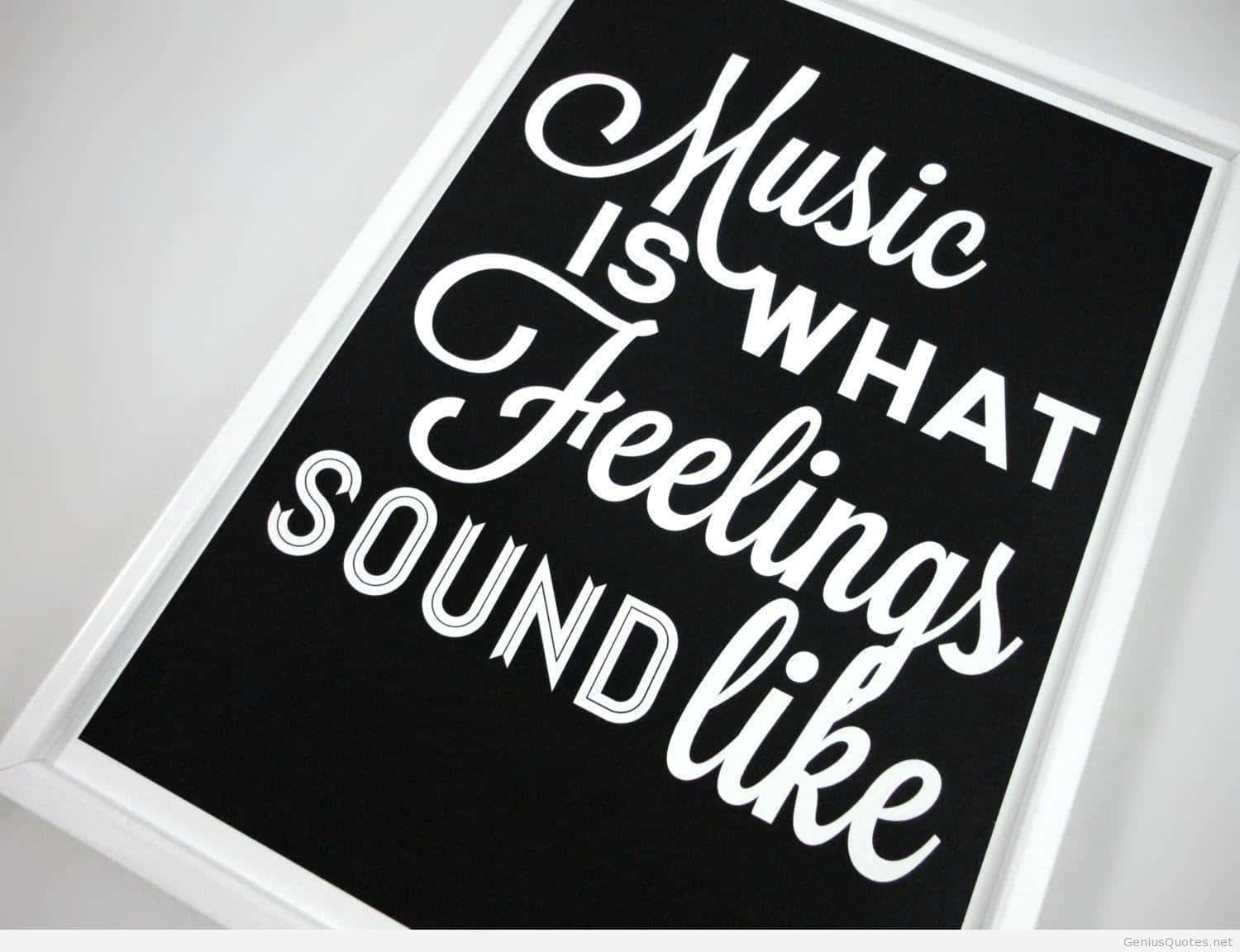 Music Is What Feelings Sound Like Framed Print Wallpaper
