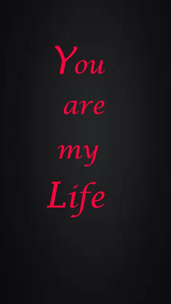 My Love You Are My Life Quote Wallpaper