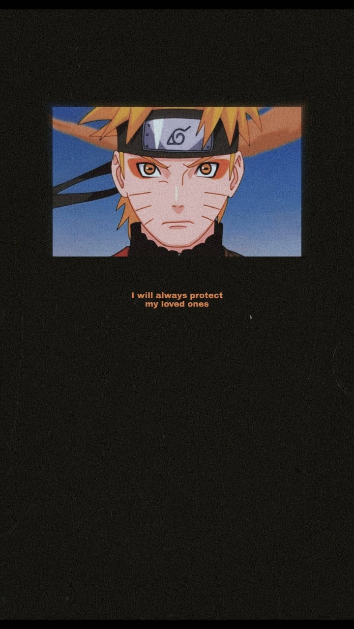 Naruto Quotes Protect Your Loved Ones Wallpaper