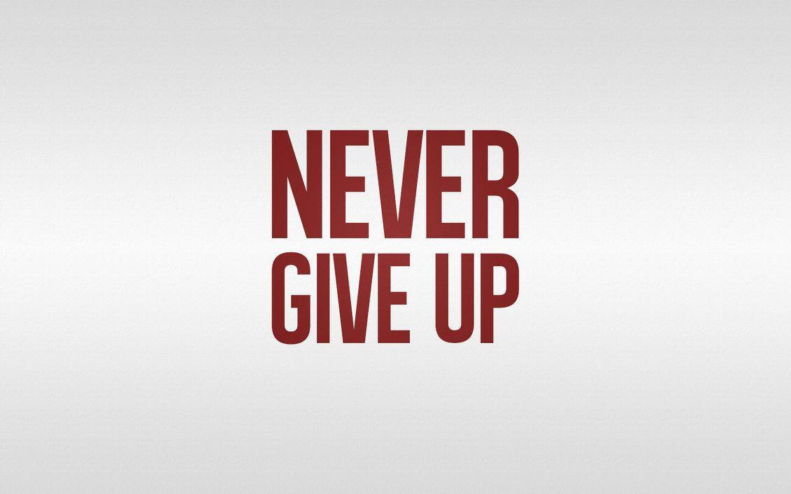 Never Give Up Red White Wallpaper