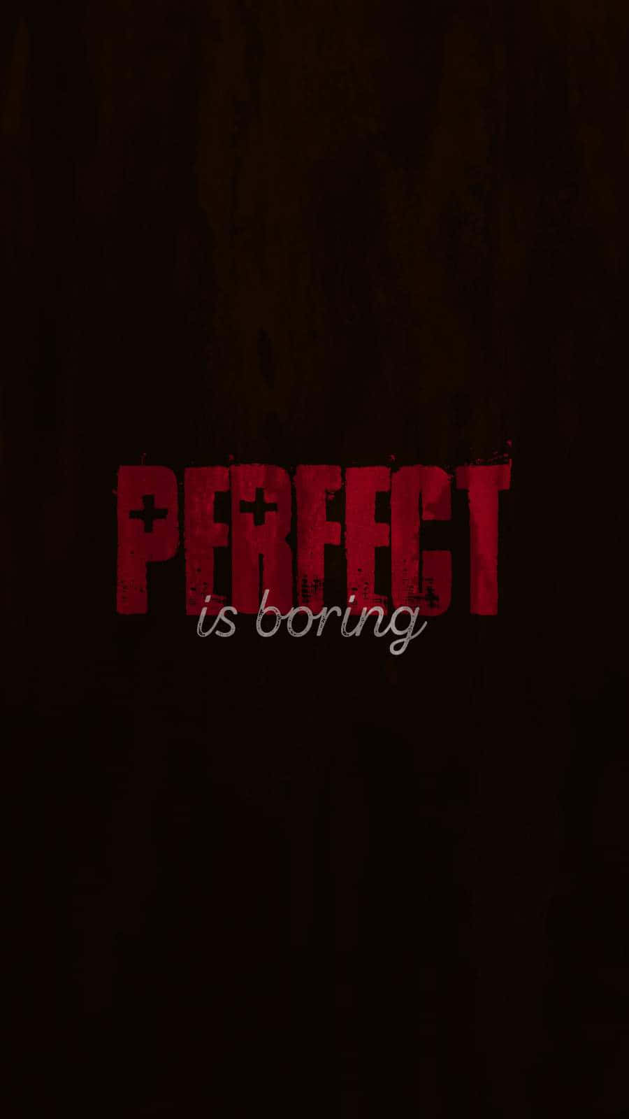 Perfect Is Boring Red Text Wallpaper