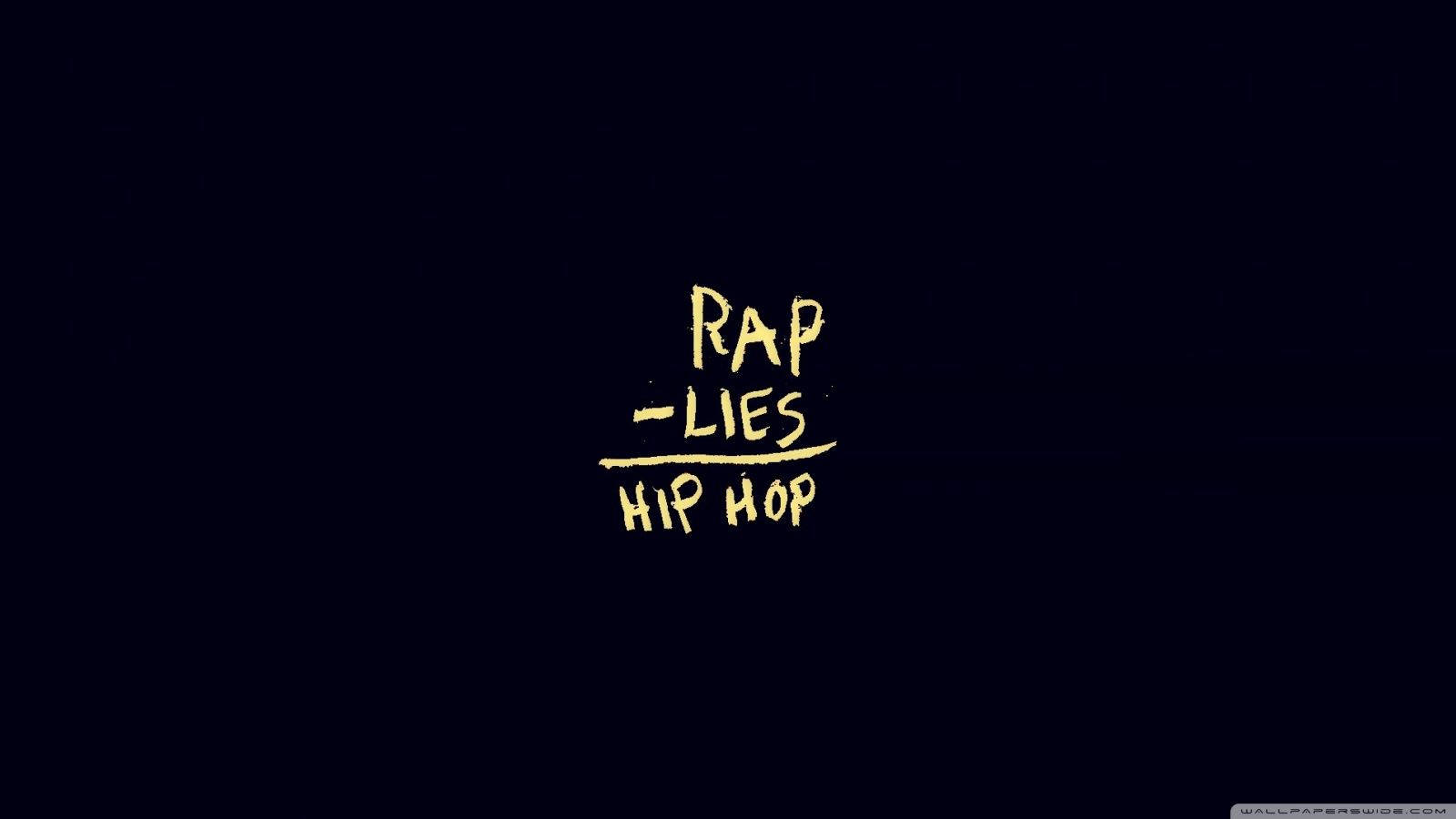 Rap-lies=hip Hop Wallpaper