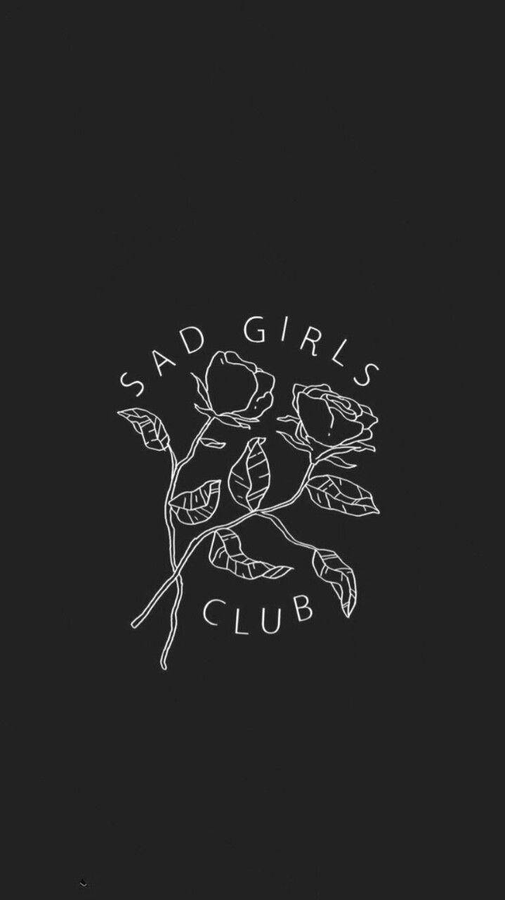 Sad Girls Club Aesthetic Wallpaper