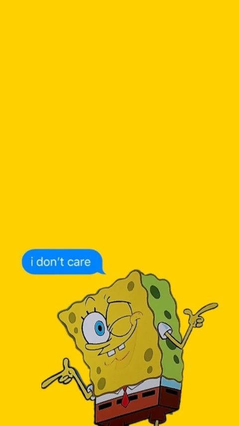 Spongebob I Don't Care Wallpaper
