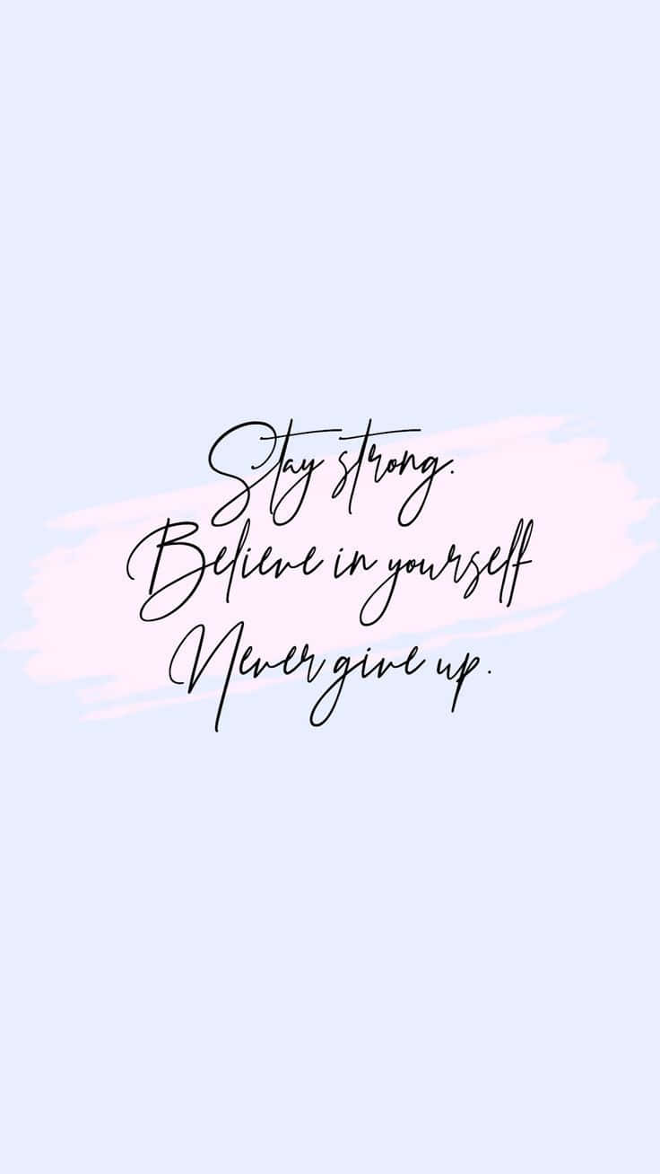Stay True To Yourself Never Give Up Wallpaper