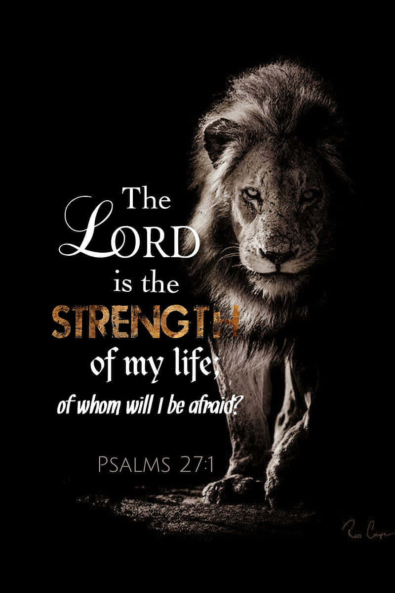 The Lord Is The Strength Of My Life When I Will Die Wallpaper