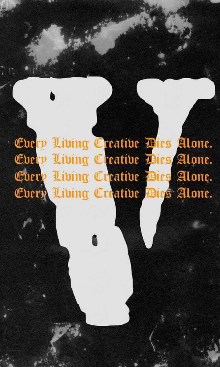 Vlone Iphone Every Living Creative Dies Alone Wallpaper