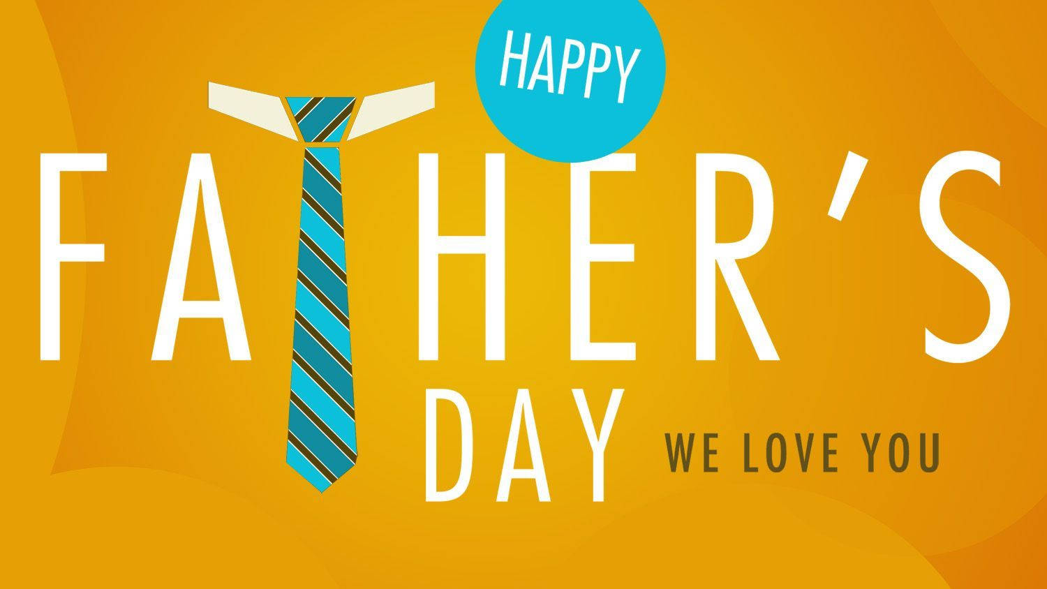 We Love You Happy Father's Day Card Wallpaper